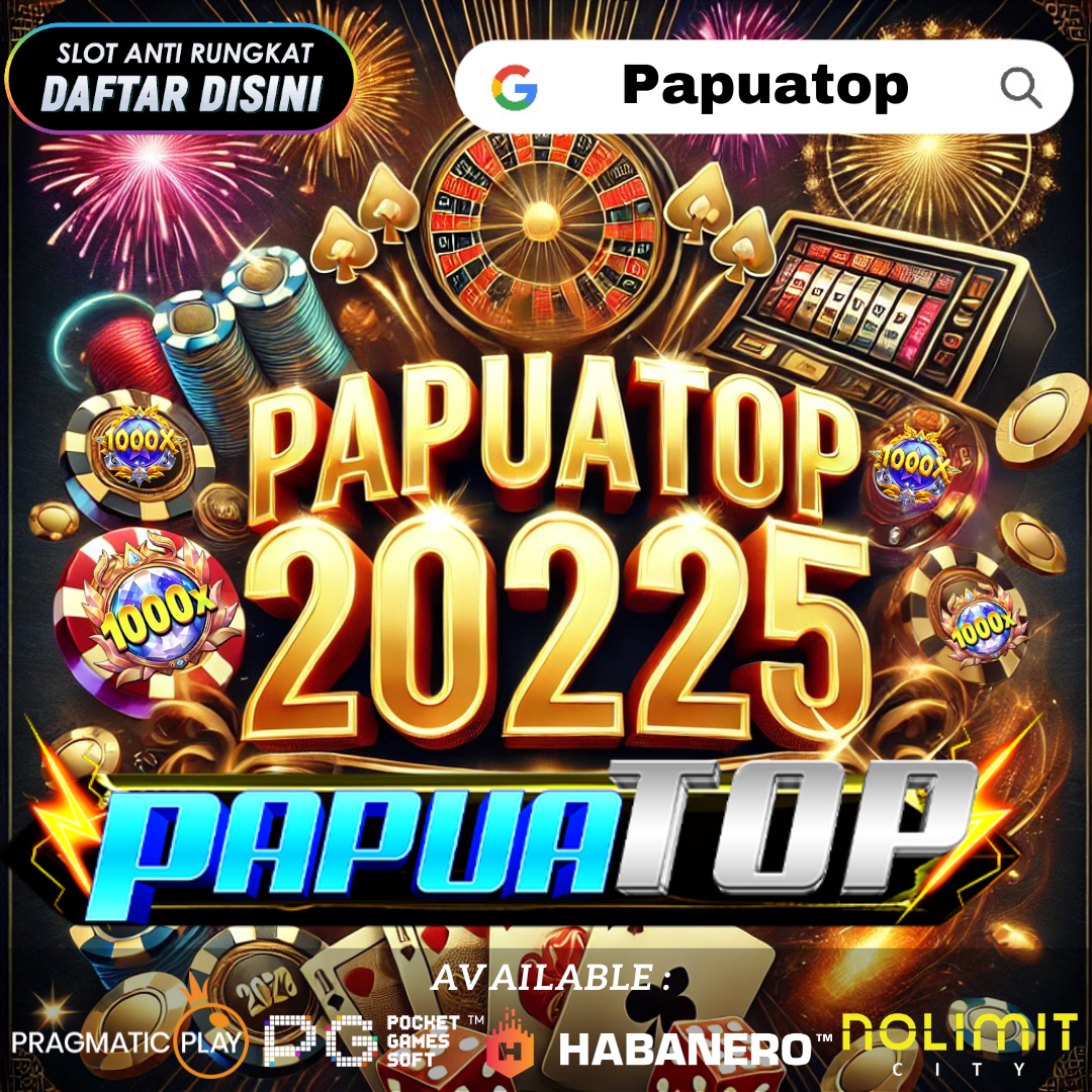 Papuatop: Link Daftar Login Situs Slot Gacor Papuatop No#1 Indonesia