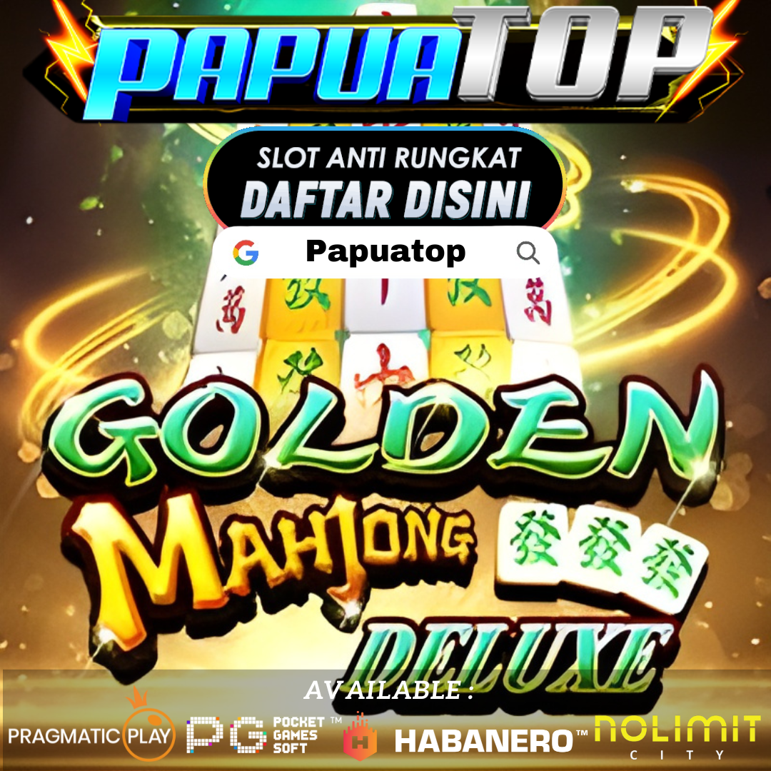 Papuatop >> Situs Slot Gacor Terbaik Dengan Link Gacor Resmi Situs Papuatop