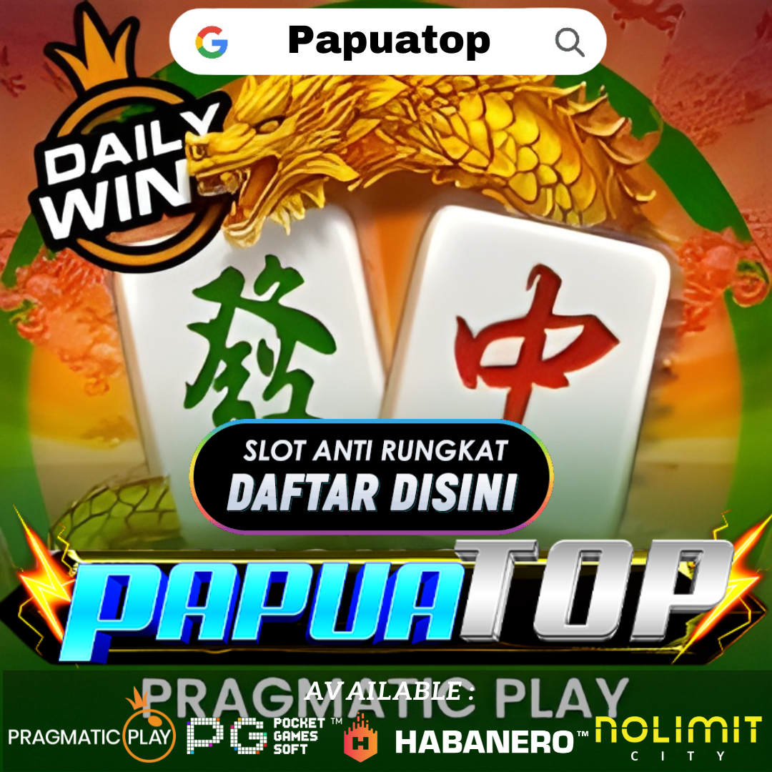 Papuatop>>> Situs Slot Gacor Yang Selalu Jadi Andalan No#1 Di Indonesia