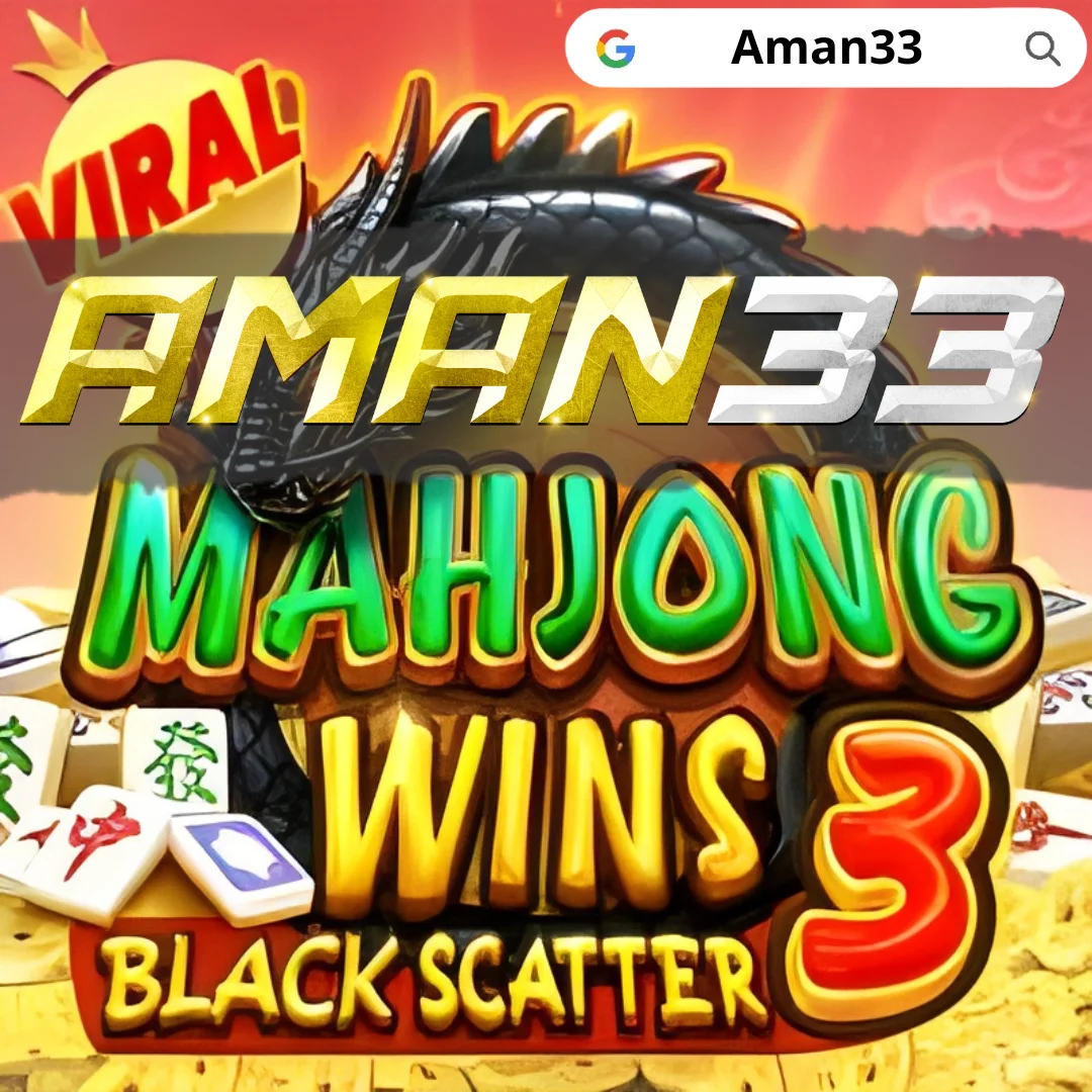 Aman33 🏆️ Situs Pemenang Game Slot Online Mahjong Wins 3 Black Scatter Dengan Engine Slot Aman33