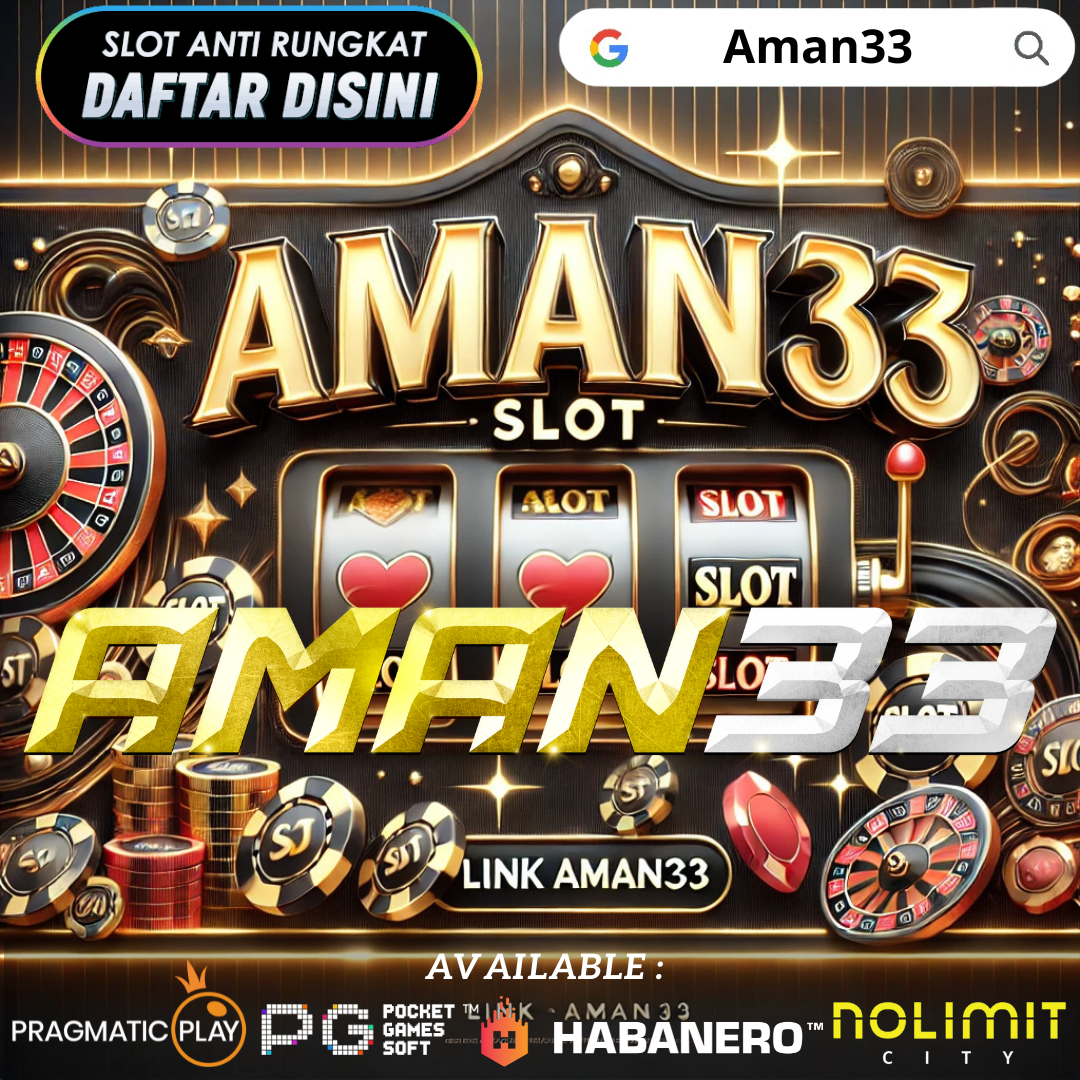 Aman33 >> Link Resmi Login Situs Slot Gacor Terpercaya