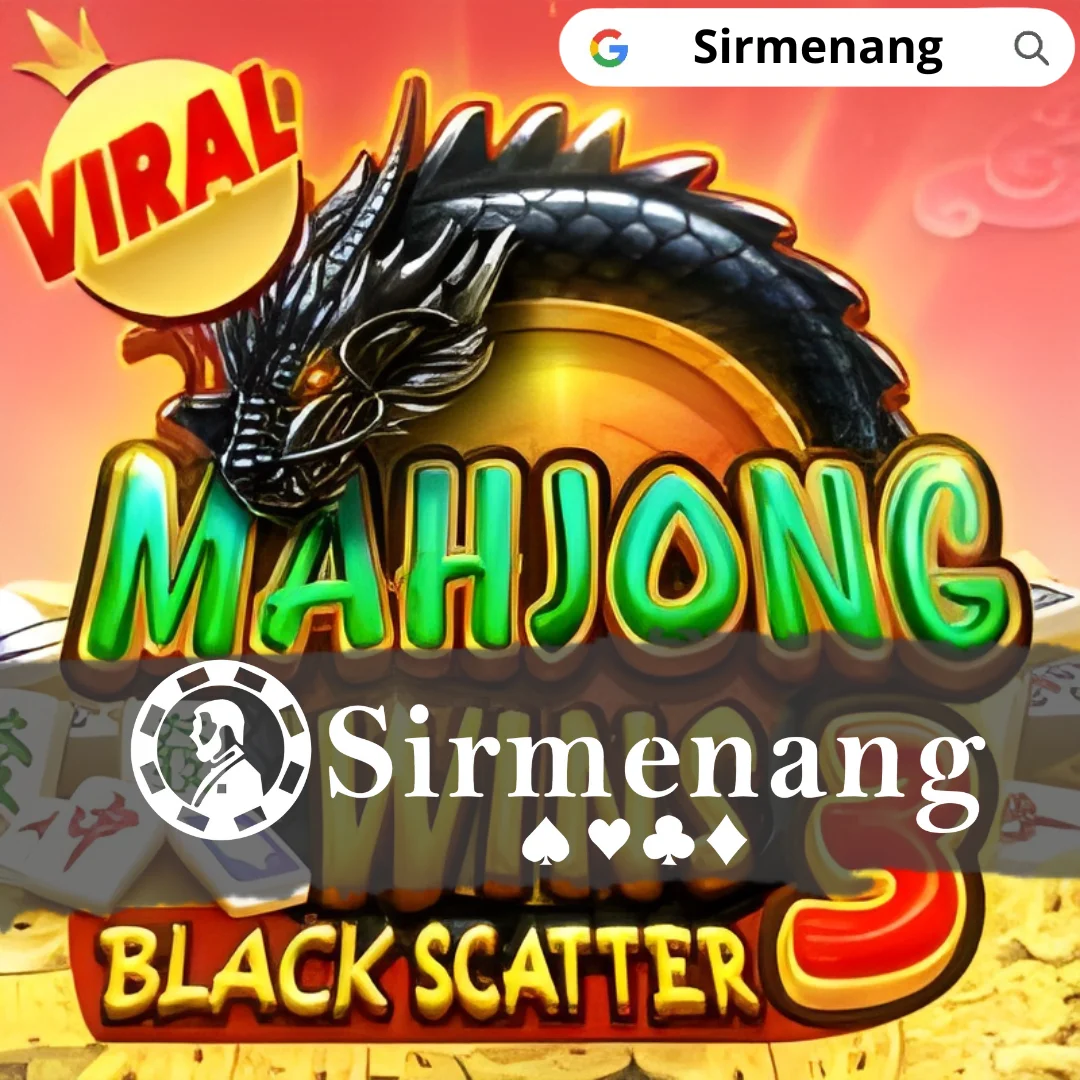 Sirmenang 🏆️ Situs Pemenang Game Online Gacor Mahjong Wins 3 Engine Sirmenang Black Scatter